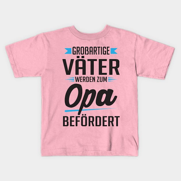 Großartige Väter werden zum Opa Kids T-Shirt by nektarinchen